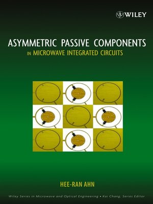 cover image of Asymmetric Passive Components in Microwave Integrated Circuits